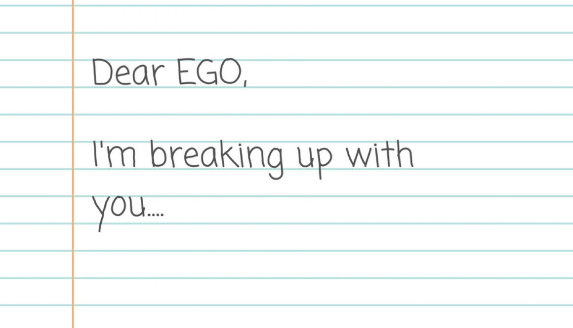 Breaking up with ego